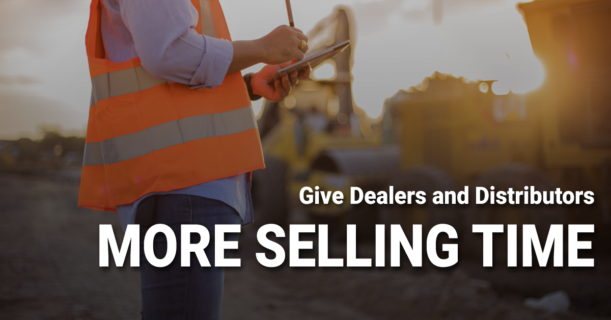 Give Dealers and Distributors More Selling Time